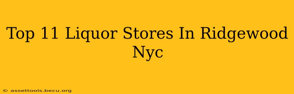 Top 11 Liquor Stores In Ridgewood Nyc