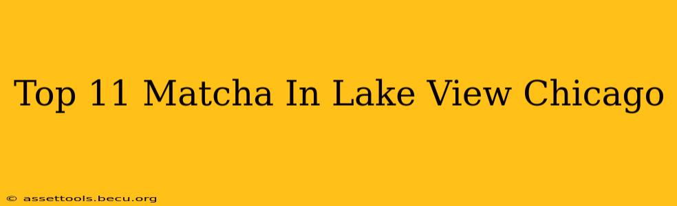 Top 11 Matcha In Lake View Chicago