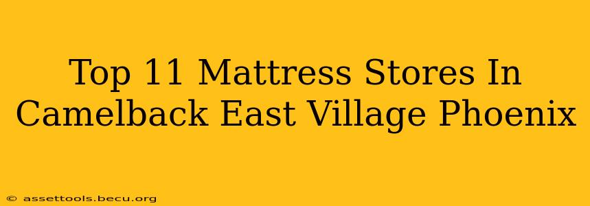 Top 11 Mattress Stores In Camelback East Village Phoenix