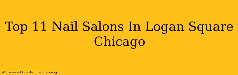 Top 11 Nail Salons In Logan Square Chicago