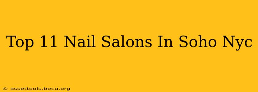 Top 11 Nail Salons In Soho Nyc