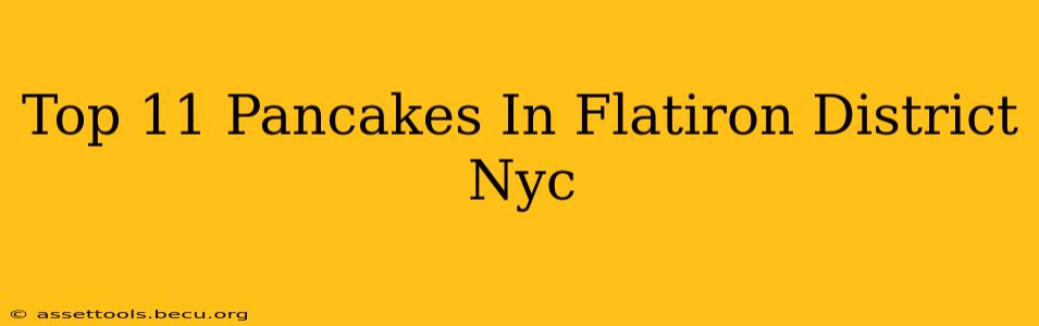 Top 11 Pancakes In Flatiron District Nyc