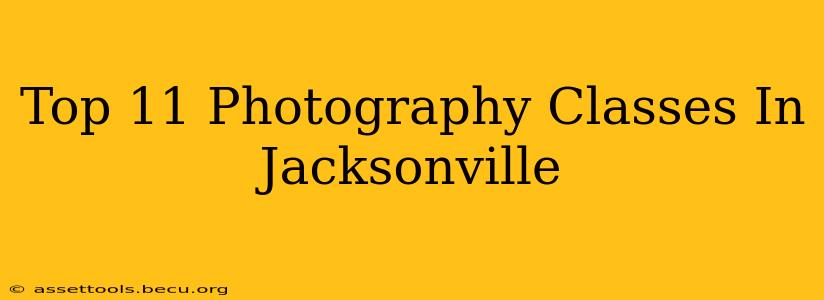 Top 11 Photography Classes In Jacksonville