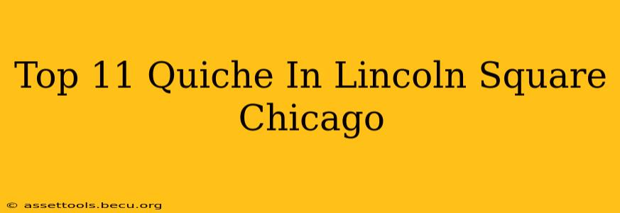 Top 11 Quiche In Lincoln Square Chicago