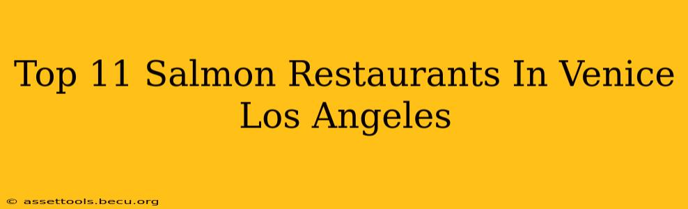 Top 11 Salmon Restaurants In Venice Los Angeles