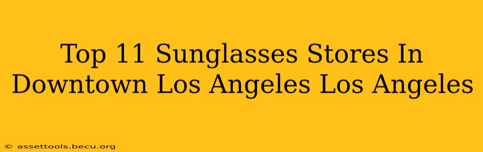 Top 11 Sunglasses Stores In Downtown Los Angeles Los Angeles