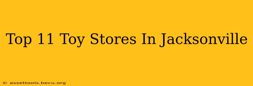 Top 11 Toy Stores In Jacksonville