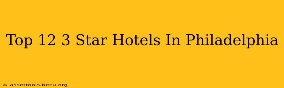Top 12 3 Star Hotels In Philadelphia