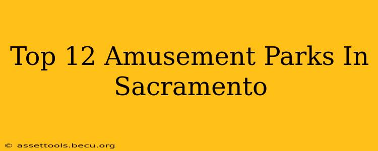 Top 12 Amusement Parks In Sacramento