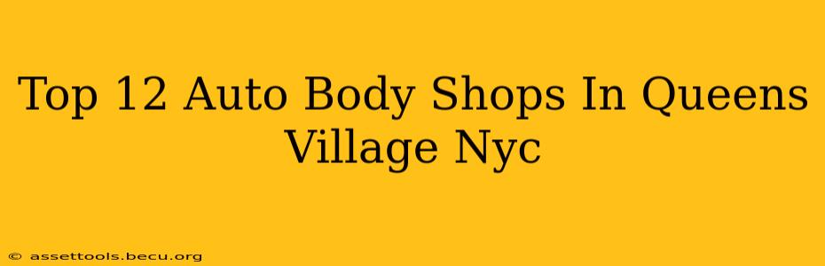 Top 12 Auto Body Shops In Queens Village Nyc