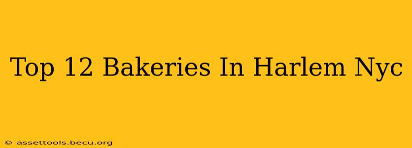 Top 12 Bakeries In Harlem Nyc