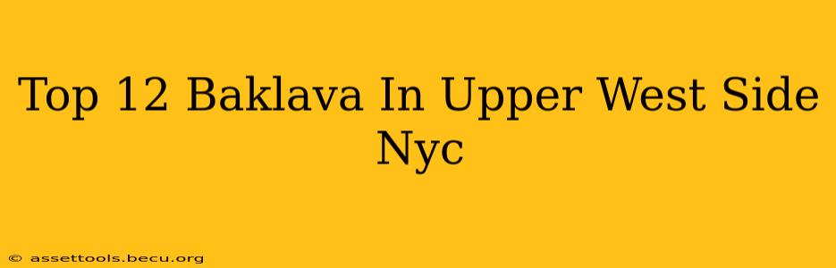 Top 12 Baklava In Upper West Side Nyc