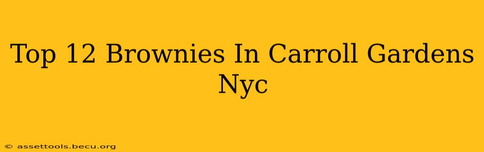 Top 12 Brownies In Carroll Gardens Nyc