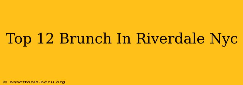 Top 12 Brunch In Riverdale Nyc