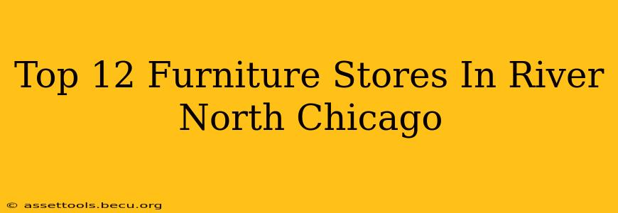 Top 12 Furniture Stores In River North Chicago