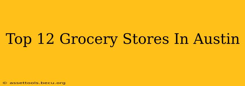 Top 12 Grocery Stores In Austin
