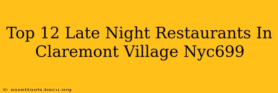 Top 12 Late Night Restaurants In Claremont Village Nyc699
