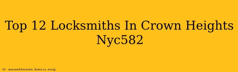 Top 12 Locksmiths In Crown Heights Nyc582
