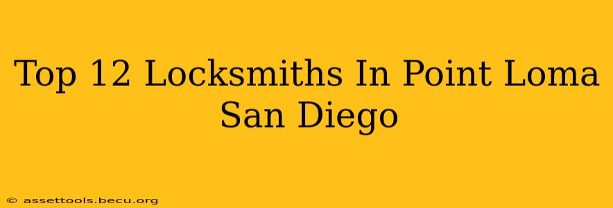 Top 12 Locksmiths In Point Loma San Diego
