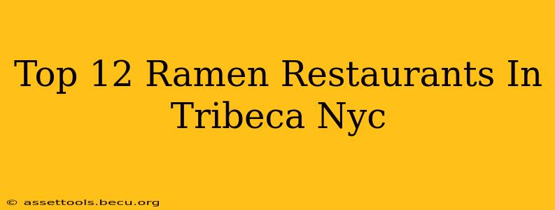 Top 12 Ramen Restaurants In Tribeca Nyc