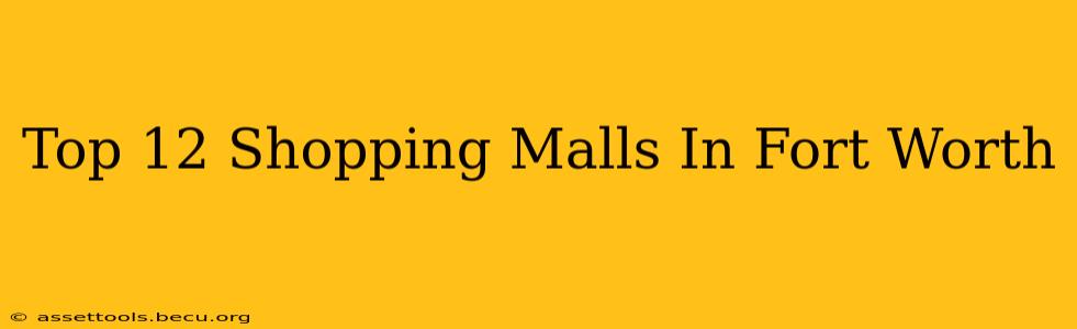 Top 12 Shopping Malls In Fort Worth