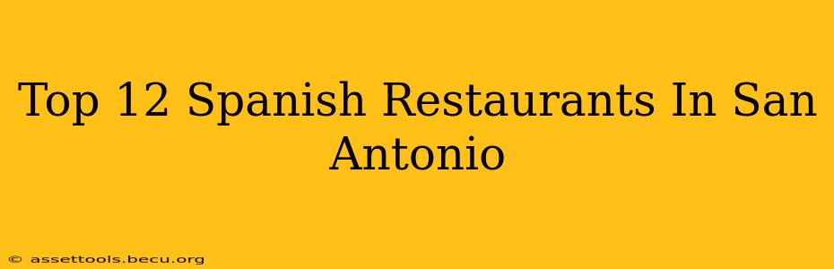 Top 12 Spanish Restaurants In San Antonio