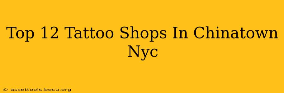 Top 12 Tattoo Shops In Chinatown Nyc