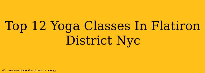 Top 12 Yoga Classes In Flatiron District Nyc