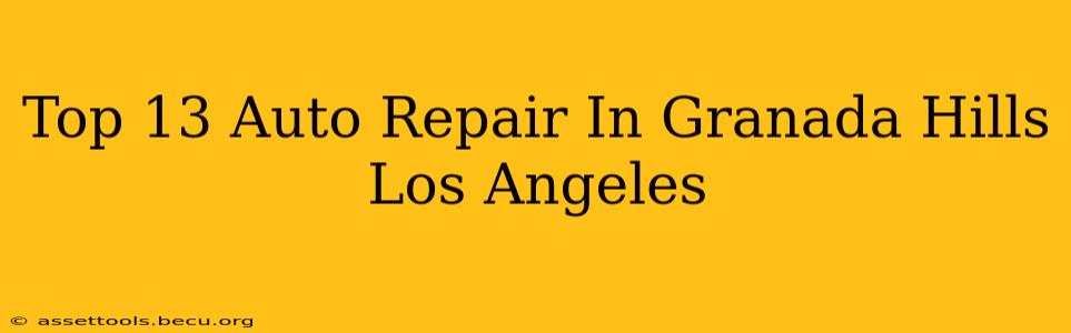 Top 13 Auto Repair In Granada Hills Los Angeles