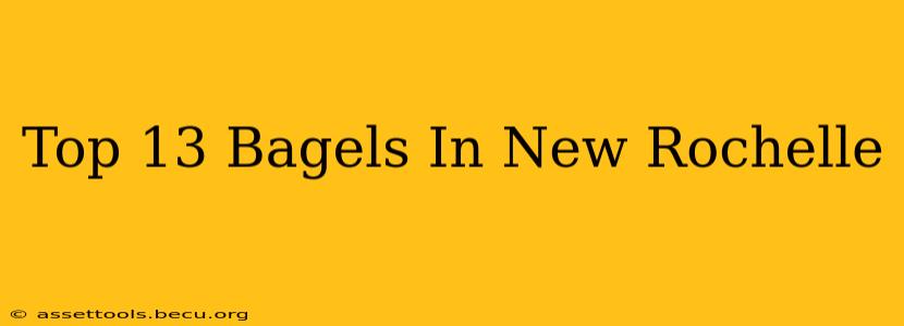 Top 13 Bagels In New Rochelle
