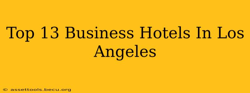 Top 13 Business Hotels In Los Angeles