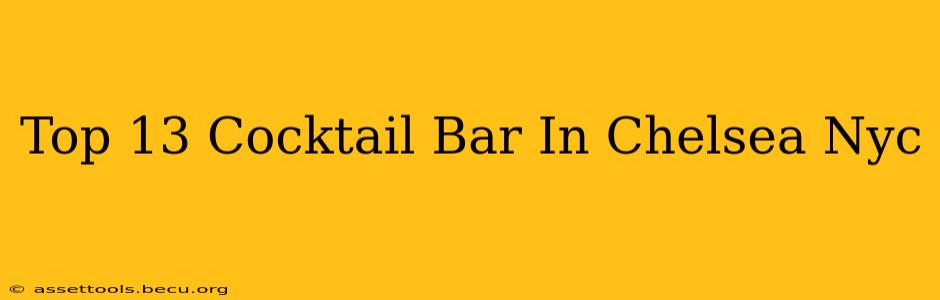 Top 13 Cocktail Bar In Chelsea Nyc