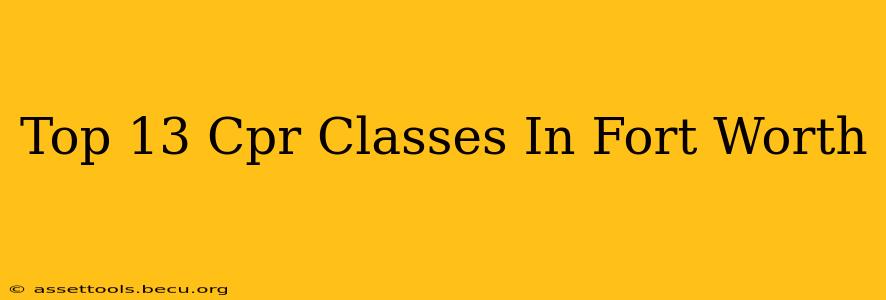 Top 13 Cpr Classes In Fort Worth