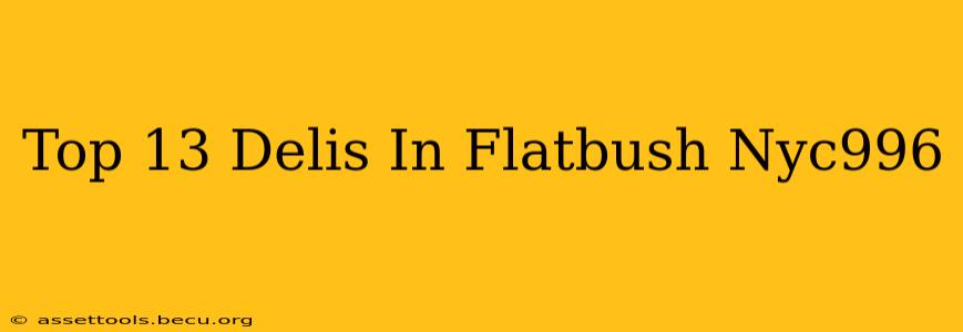Top 13 Delis In Flatbush Nyc996
