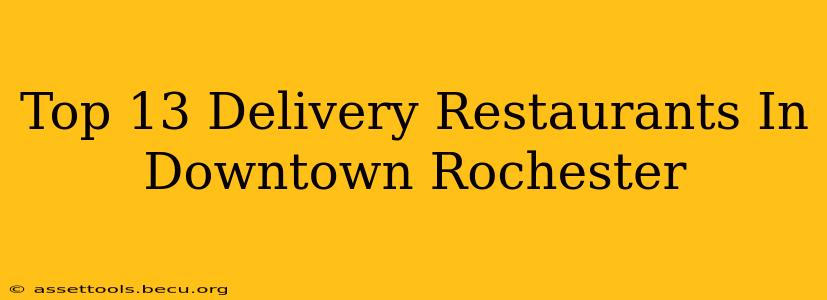 Top 13 Delivery Restaurants In Downtown Rochester