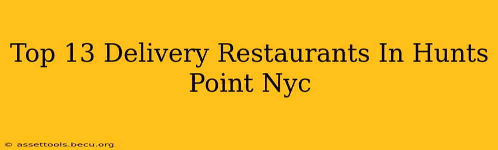 Top 13 Delivery Restaurants In Hunts Point Nyc