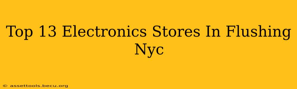 Top 13 Electronics Stores In Flushing Nyc