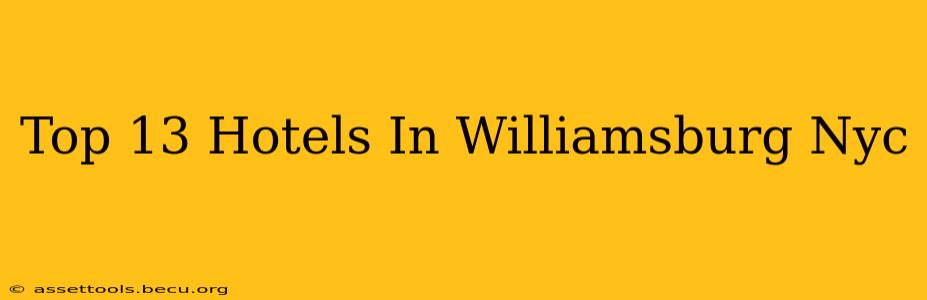 Top 13 Hotels In Williamsburg Nyc
