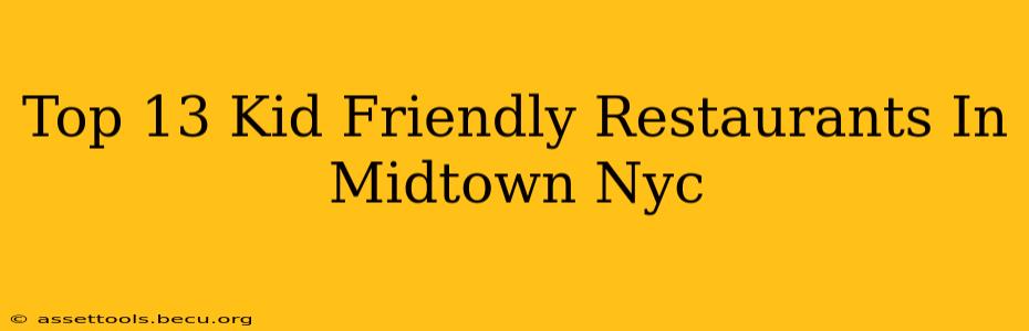 Top 13 Kid Friendly Restaurants In Midtown Nyc