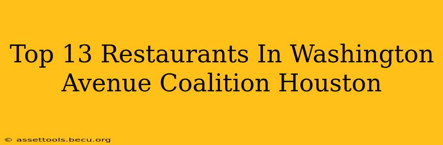 Top 13 Restaurants In Washington Avenue Coalition Houston