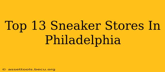 Top 13 Sneaker Stores In Philadelphia