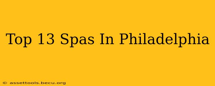 Top 13 Spas In Philadelphia