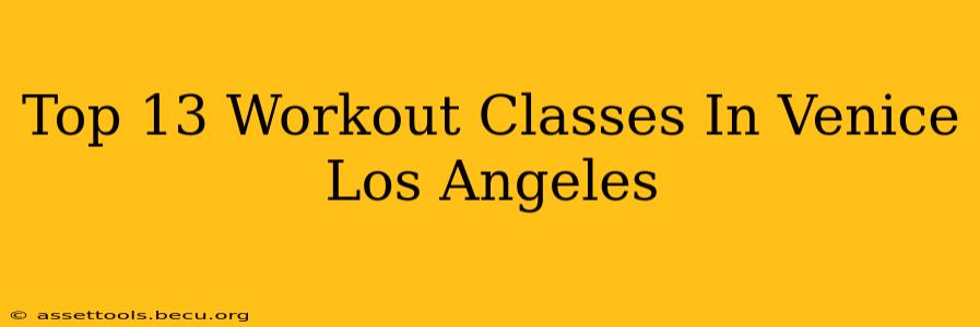 Top 13 Workout Classes In Venice Los Angeles
