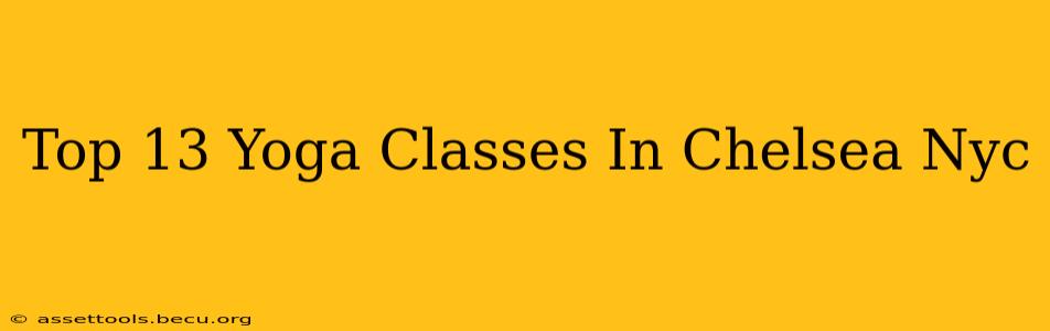 Top 13 Yoga Classes In Chelsea Nyc