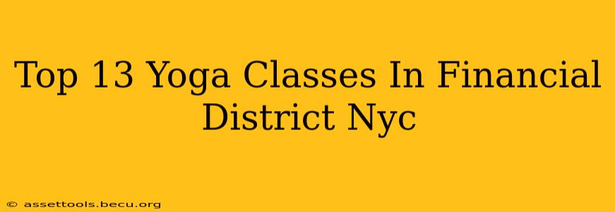 Top 13 Yoga Classes In Financial District Nyc