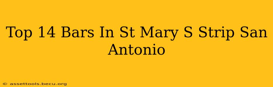 Top 14 Bars In St Mary S Strip San Antonio