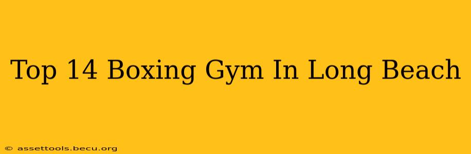 Top 14 Boxing Gym In Long Beach