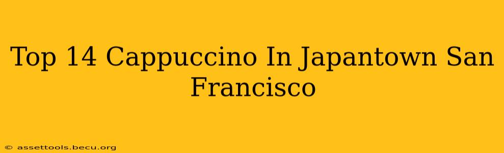 Top 14 Cappuccino In Japantown San Francisco