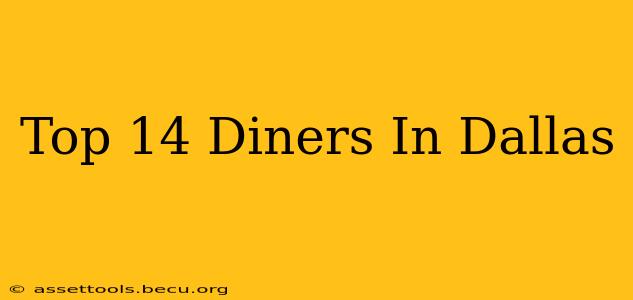 Top 14 Diners In Dallas