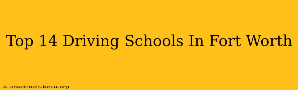 Top 14 Driving Schools In Fort Worth